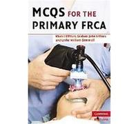 MCQs for the Primary FRCA Graham Arthurs, Khaled Elfituri, Les Gemmell, Richard Shillito (Auteur)