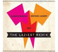 Elizabeth McQueen - Elizabeth Mcqueen Meet Brothers Lazaroff: The Laziest Remix