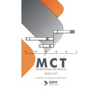 MCT Guide Pratique de référence: Adaptation française par le QRM Institute