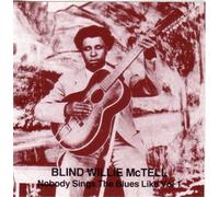 Mctell Blind Willie - Nobody Sings the Blues Like Vo