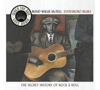 McTell, Blind Willie - When Sun Goes Down : The Secret History Of Rock & Roll Vol. 9 : Blind Willie McTell : Statesboro Blues
