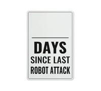 MDBJTCYZN Days Since Last Robot Attack Funny Metal Sign Sci Fi Humorous Wall Decor for Garage Man Cave Home Office G ift 8 X 12 inch