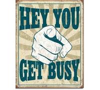 MDBJTCYZN Sarcastic Hey You Get Busy Antique Style Tin Sign Cracked Paint Effect For Tool Shed Equipment Room Utility Closet 8 X 12 inch