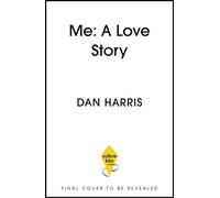 Me: A Love Story How Ending the Spiral of Self-Criticism Reduced My Anxiety, Transformed My Relationships and Made Me Way More Than 10% Happier - Carolyn Thorne - Yellow Kite - ebook (ePub) - Livre