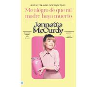 Me alegro de que mi madre haya muerto / I'm Glad My Mom Died