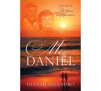 Me and Daniel: Volume lll, The Ultimate Test of Life and Love