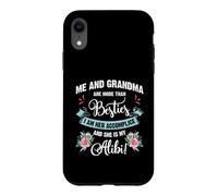 Me and Grandma are More Than Besties, She is My Alibi Coque pour iPhone XR