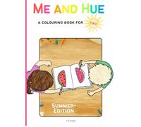 Me and Hue - A Colouring Book for Two - Summer-Edition: For children aged 5-10 - Ideal for siblings, friends or parent & child.