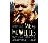 Me and Mr Welles: Travelling Europe with a Hollywood Legend - [Version Originale] Inconnu (Auteur)
