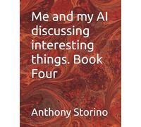Me and my AI discussing interesting things. Book Four