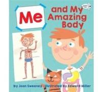 Me and My Amazing Body by Ed Miller Joan Sweeney, Ed Miller (Auteur)