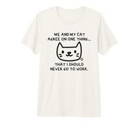 Me and My Cat Agree I Should Never Work T-Shirt Haut de Gamme