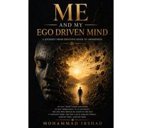 Me and My Ego Driven Mind: A Journey from Identification to Awareness