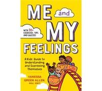 Me and My Feelings A Kids Guide to Understanding and Expressing Themselves by Vanessa Green Allen Vanessa Green Allen (Auteur)
