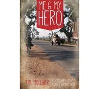 Me and My Hero: No Ordinary Bicycle Journey Through India Mulliner, Tim (Auteur)