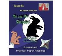 Me And My Shadows Shadow: Puppet Fun For Kids Of All Ages: Enhanced With Practical Paper Pastimes