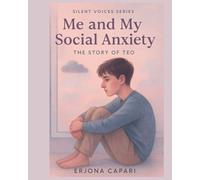 Me and My Social Anxiety: The Story of Teo