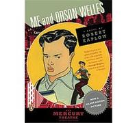 Me And Orson Welles Robert Kaplow (Auteur)