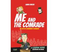 Me and the Comrade: My life in Communist Romania 1985-1986