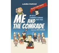 Me and the Comrade: My life in Communist Romania 1985-1986 (Black and White Edition)