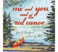 Me and You and the Red Canoe by Jean E. Pendziwol Jean E Pendziwol , Illustrated by Phil (Auteur)