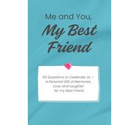 Me and You, My Best Friend: A Fill-in-the-Blank Gift Book for Friends to Share Memories, Laughter, and Love - The Perfect Gift for Birthdays, Christmas, Special Occasions or Just Because