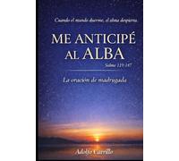 Me anticipé al alba: La oración de madrugada