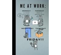ME AT WORK: I'LL TRY NOT TO GO CRAZY: Funny Notebook for Work, Gift, Office, notebook for Cat Lovers, Gift for Coworker, Boss, Funny Journal