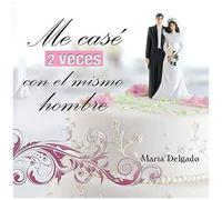 Me Case 2 Veces Con El Mismo Hombre