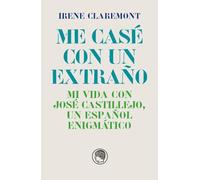 Me casé con un extraño. Mi vida con José Castillejo, un español enigmático