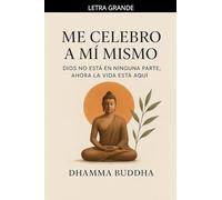 Me Celebro A Mí Mismo: Dios no está en ninguna parte, ahora la vida está aquí.