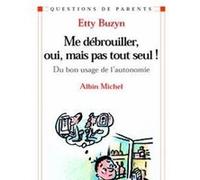 Me débrouiller, oui, mais pas tout seul ! Etty Buzyn (Auteur)