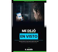 Me dejó en visto: Lo que el ghosting hace con tu cabeza