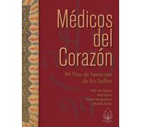 Médicos del Corazón: 99 Vías de Sanación de los Sufíes