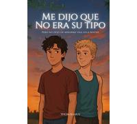 Me dijo que no era su tipo: Pero no dejó de mirarme una sola noche