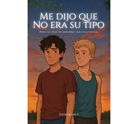 Me dijo que no era su tipo: Pero no dejó de mirarme una sola noche