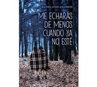 Me Echarás De Menos Cuando Ya No Esté - [Livre en VO] Solomon, Rachel Lynn (Auteur)