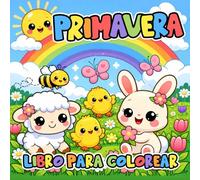 Me Encanta la Primavera: Libro para Colorear para Niños con Líneas Gruesas, Diseños Fáciles y Adorables Escenas de Primavera