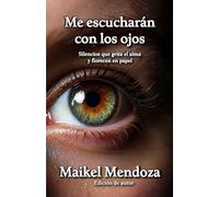 Me escucharán con los ojos