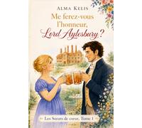 Me ferez-vous l'honneur, Lord Aylesbury ?