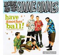 Me First & The Gimme Gimm - Have Another Ball [Import]