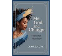 Me, God and ChatGPT: A Survivor's Guide to Healing After Narcissistic Abuse in the Church