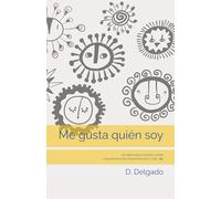 Me gusta quién soy: Un diario creativo para que tu adolescente fortalezca su autoestima.