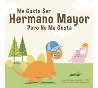 Me Gusta Ser Hermano Mayor, Pero No Me Gusta: Aprendiendo a Hablar de los Sentimientos