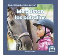 Me Gustan Los Caballos (I Like Horses)