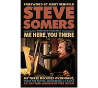 Me Here, You There My Three Decades Overnight, Under the Covers, Schmoozing S-P-O-R-T-S as Captain Midnight for WFAN - Steve Somers - Triumph Books - ebook (ePub) - Livre