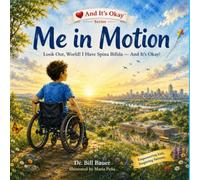Me In Motion: Look Out, World! I Have Spina Bifida - And It's Okay!