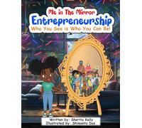 Me in the Mirror Entrepreneurship: Who You See Is Who You Can Be!