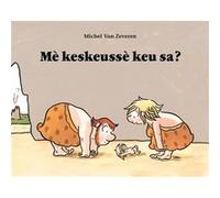 Me keskeusse keu sa ? Michel Van Zeveren (Auteur)