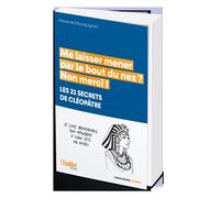 Me laisser mener par le bout du nez ? Non merci ! Les 21 secrets de Cléopâtre - Alexandra Bourguignon - L'etudiant Pratique - broché - Guide